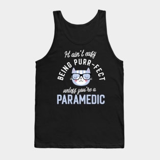 Paramedic Cat Lover Gifts - It ain't easy being Purr Fect Tank Top